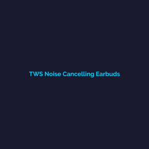TWS Noise Cancelling Earbuds - Enai Global Trading